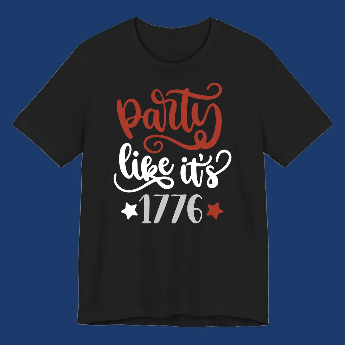 Party like it's 1776 text with stars, bold patriotic design.
