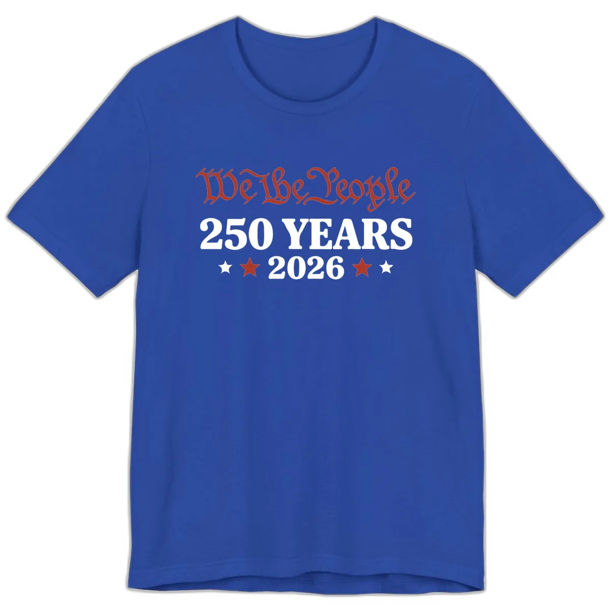 We The People 250 Years 2026 Premium T-Shirt in True Royal