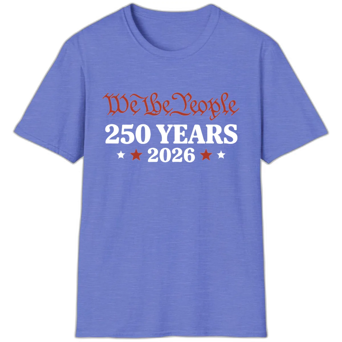 We The People 250 Years 2026 T-Shirt in Heather Royal