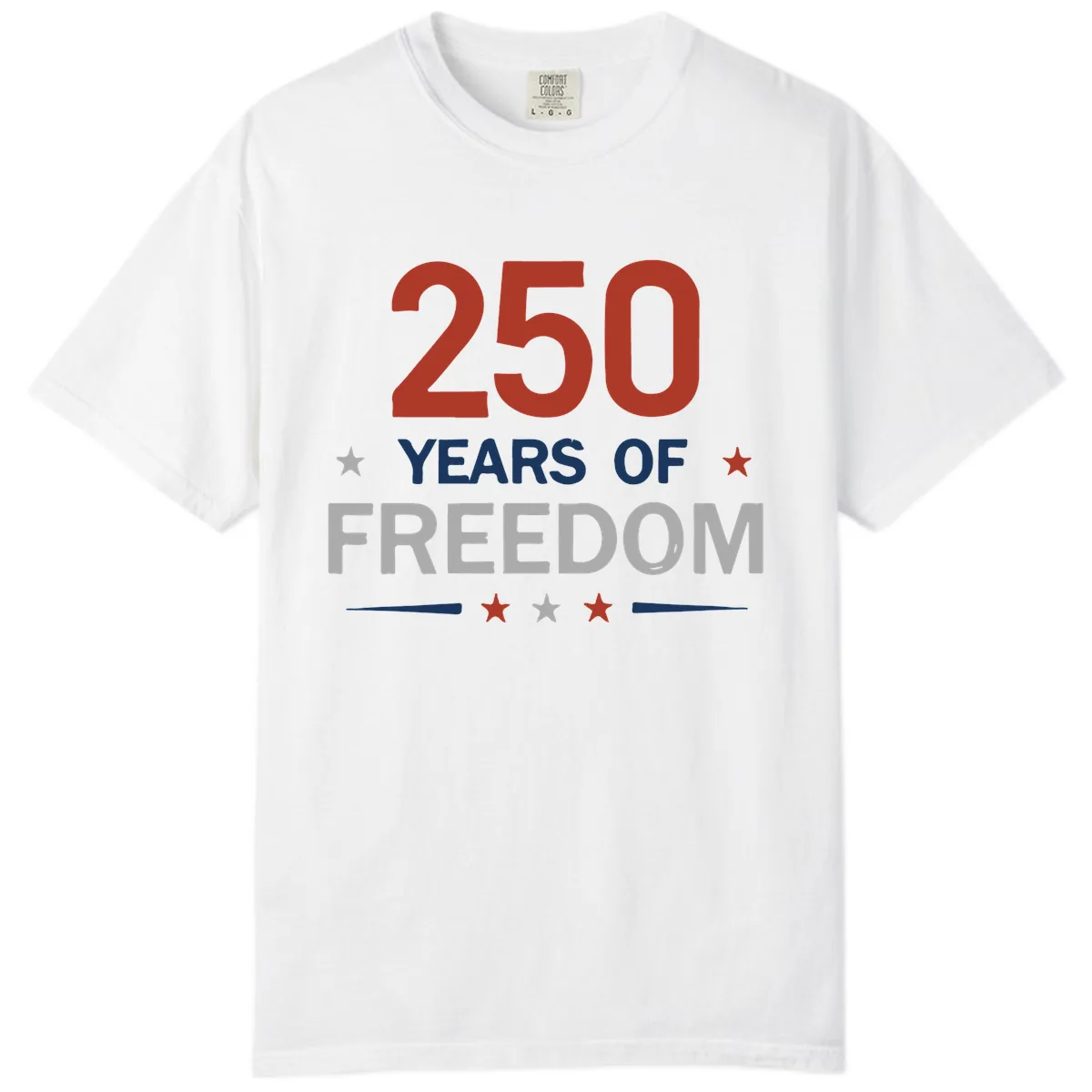 250 Years Of Freedom Celebration Comfort Color in White