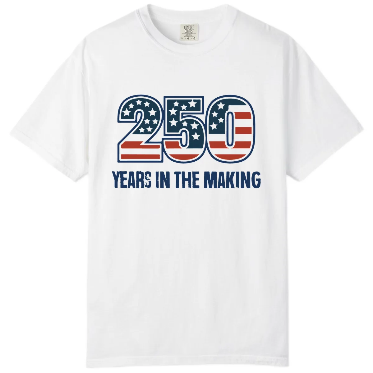 250 Years In The Making Celebration Comfort Color in White