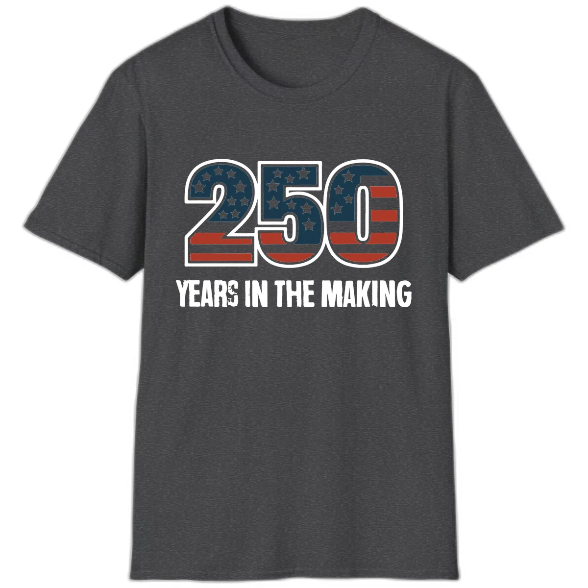 250 Years In The Making Celebration T-Shirt in Dark Heather