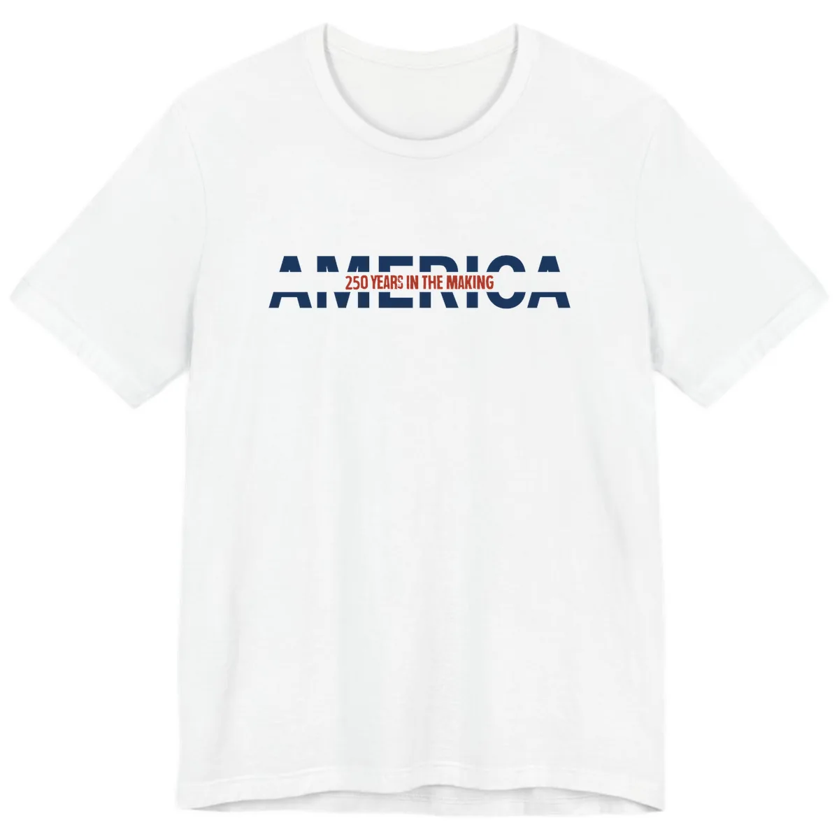America 250 Years In The Making Premium T-Shirt in White