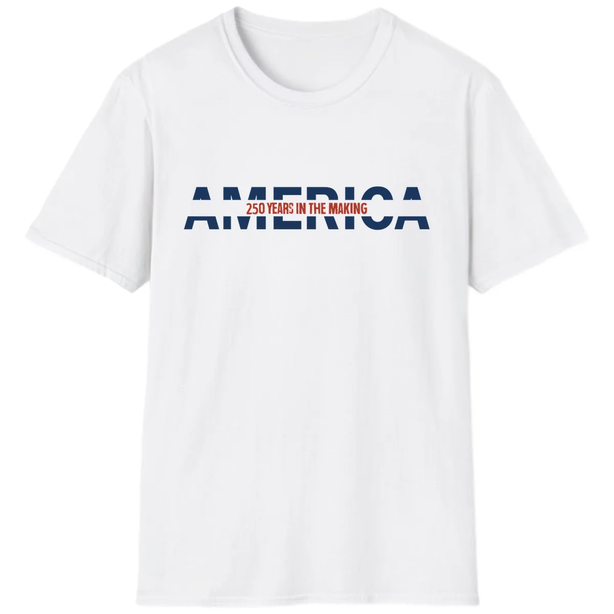 America 250 Years In The Making T-Shirt in White