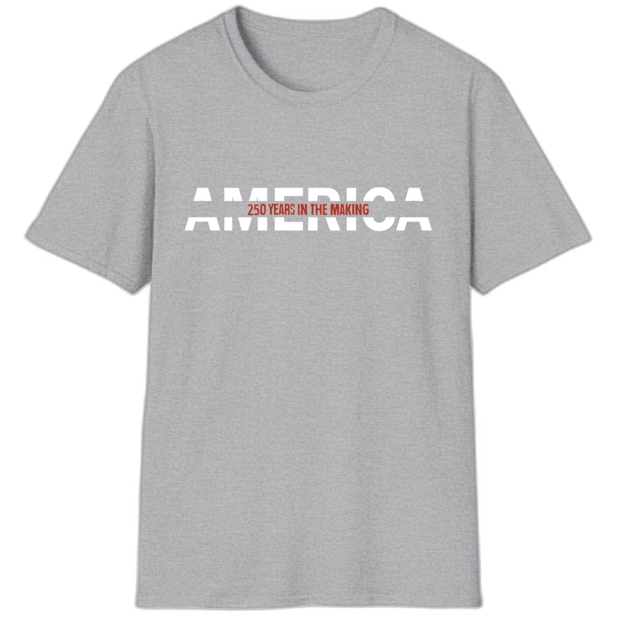 America 250 Years In The Making T-Shirt in Sport Grey