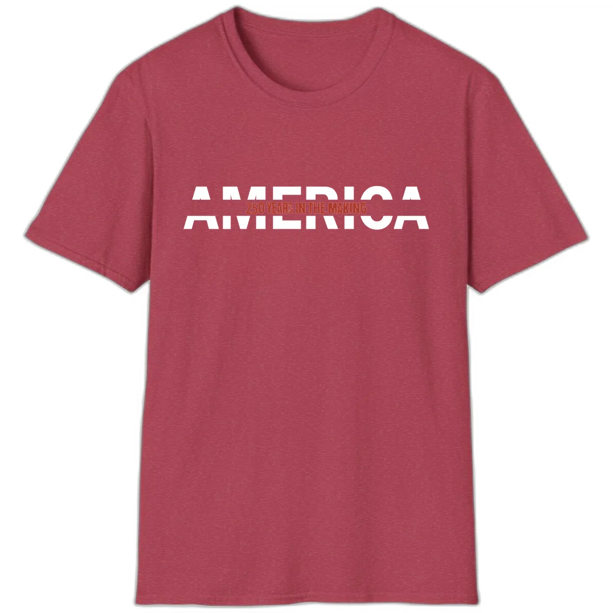 America 250 Years In The Making T-Shirt in Heather Cardinal