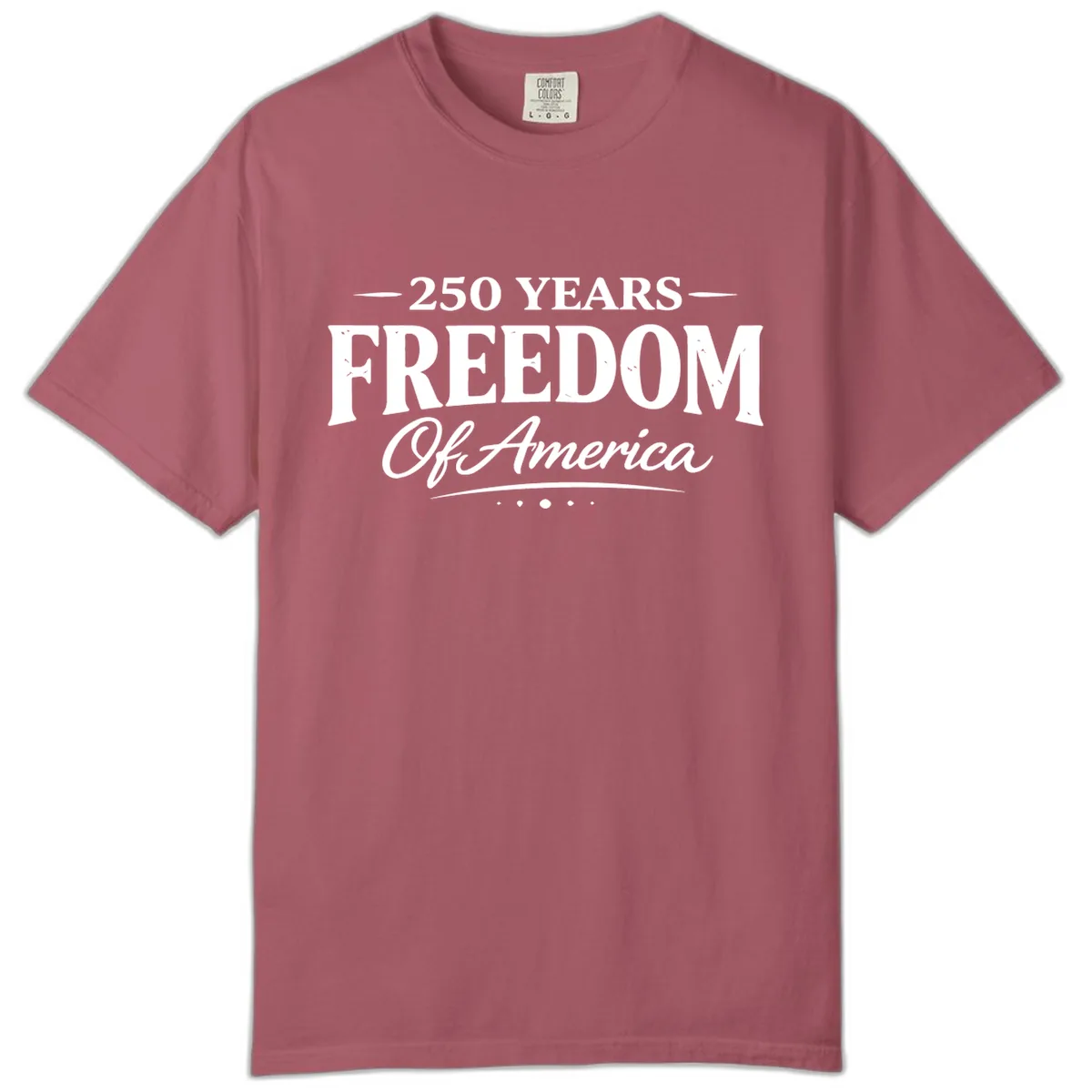 250 Years Freedom Of America Comfort Color in Crimson