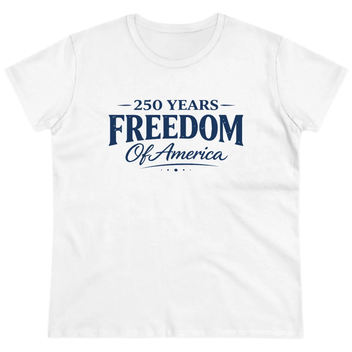 250 Years Freedom Of America Ladies Tee in White
