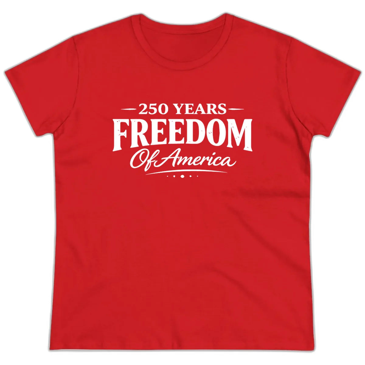 250 Years Freedom Of America Ladies Tee in Red