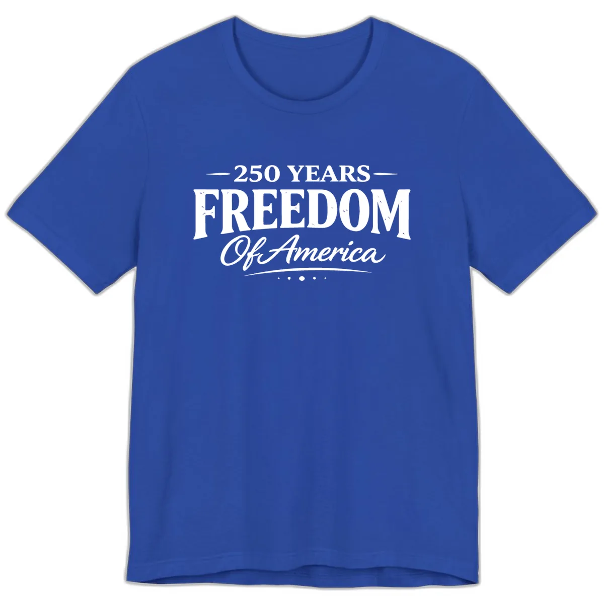 250 Years Freedom Of America Premium T-Shirt in True Royal