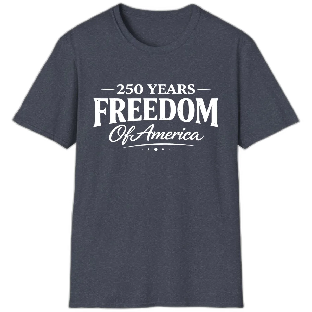 250 Years Freedom Of America T-Shirt in Heather Navy