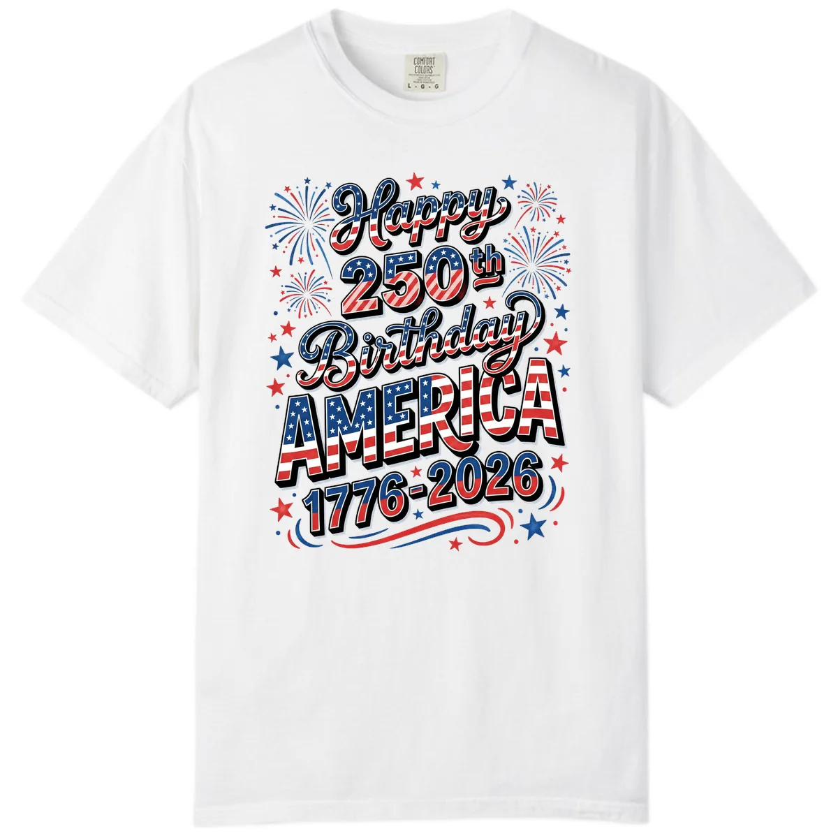 Happy 250th Birthday America Comfort Color in White