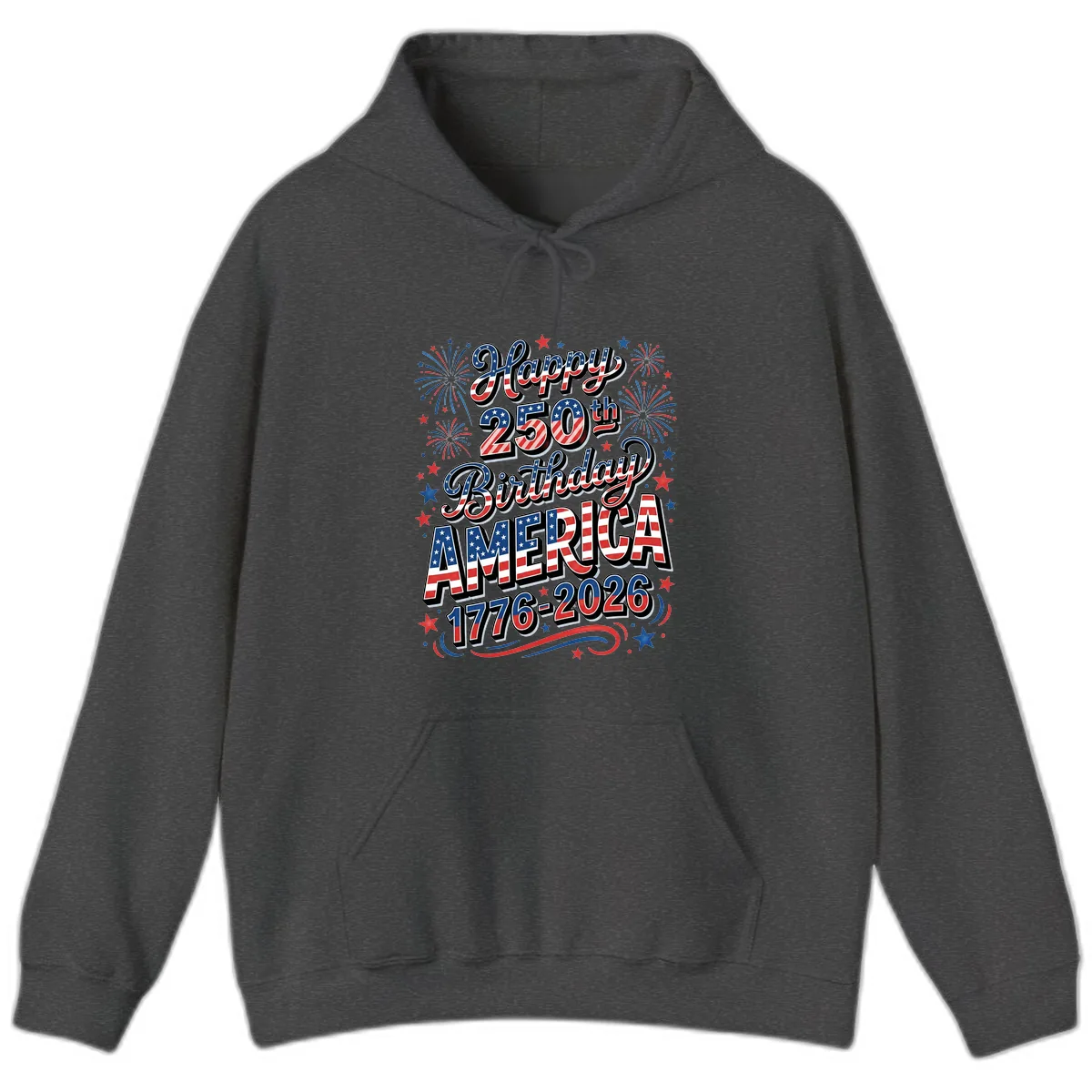 Happy 250th Birthday America Hoodie in Dark Heather