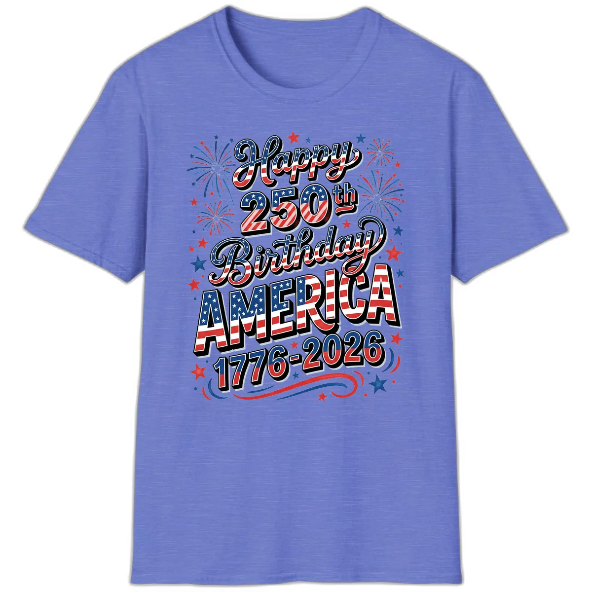 Happy 250th Birthday America T-Shirt in Heather Royal