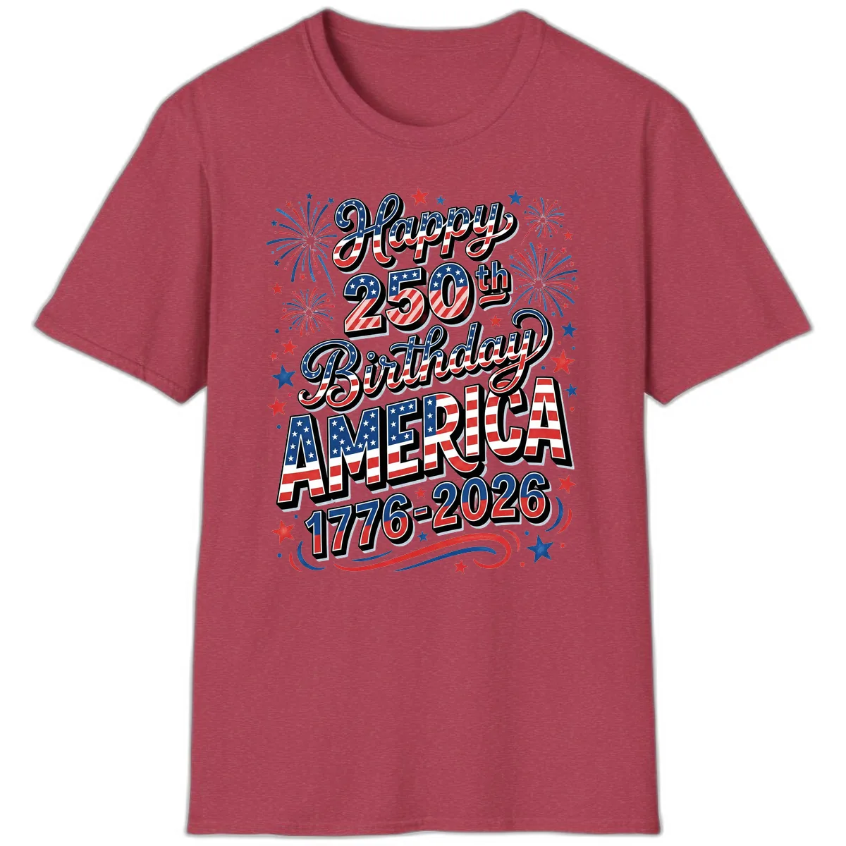 Happy 250th Birthday America T-Shirt in Heather Cardinal