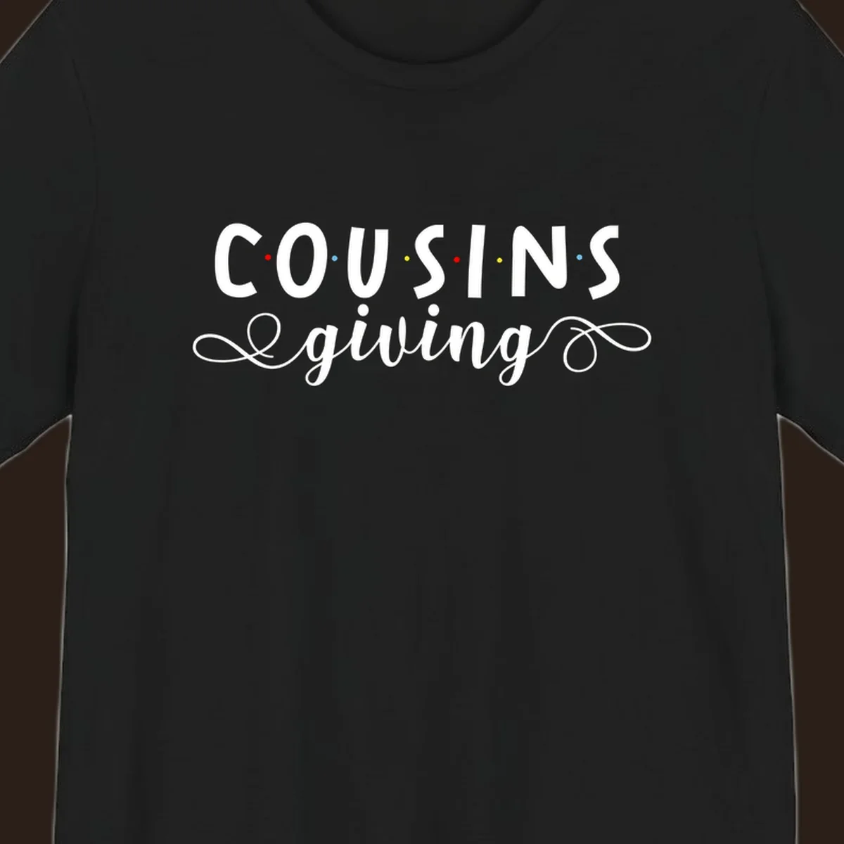 Cousins Giving Friends Style text design with colorful dots