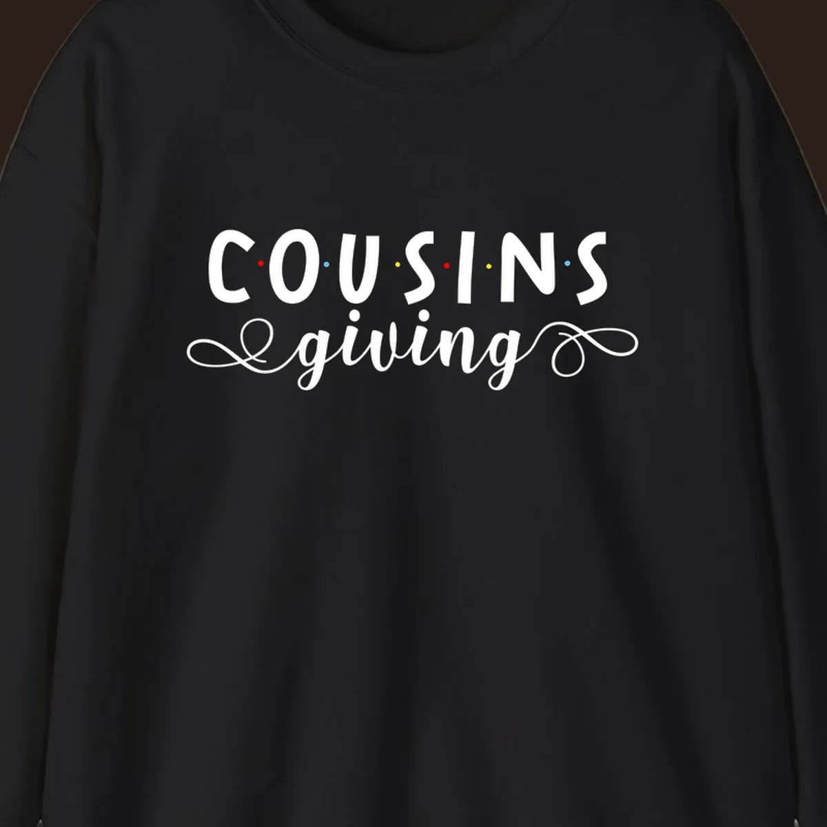 Cousins Giving Friends Style text design with colorful dots