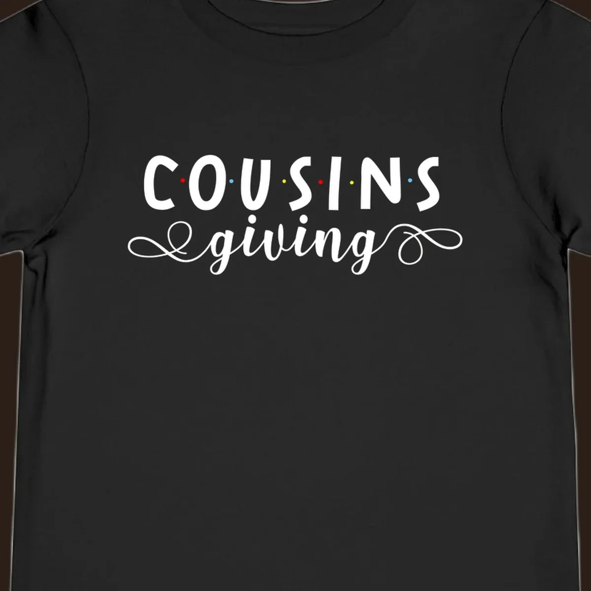 Cousins Giving Friends Style text design with colorful dots