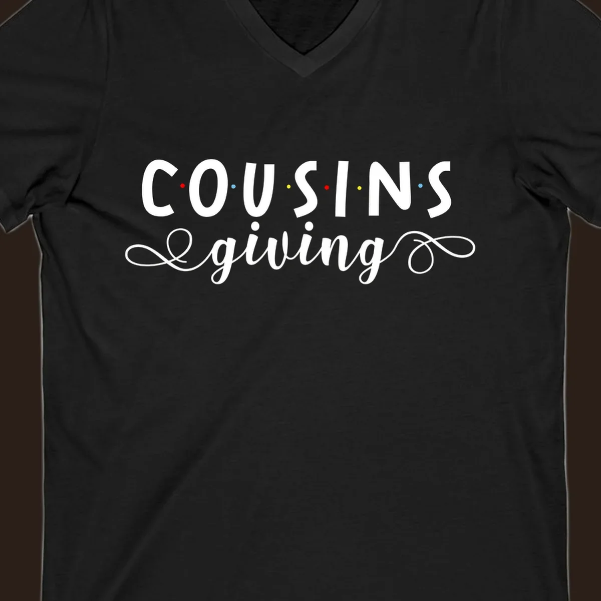 Cousins Giving Friends Style text design with colorful dots