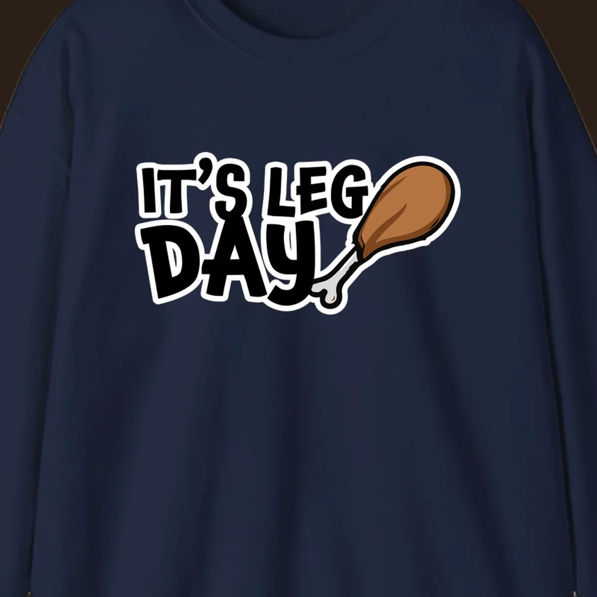 It's Leg Day funny chicken leg design