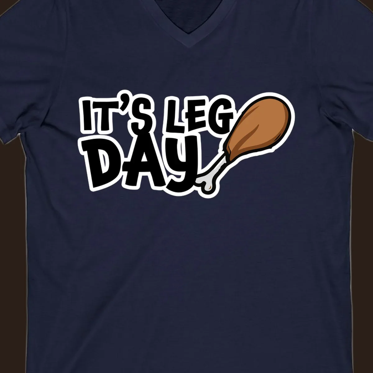 It's Leg Day funny chicken leg design