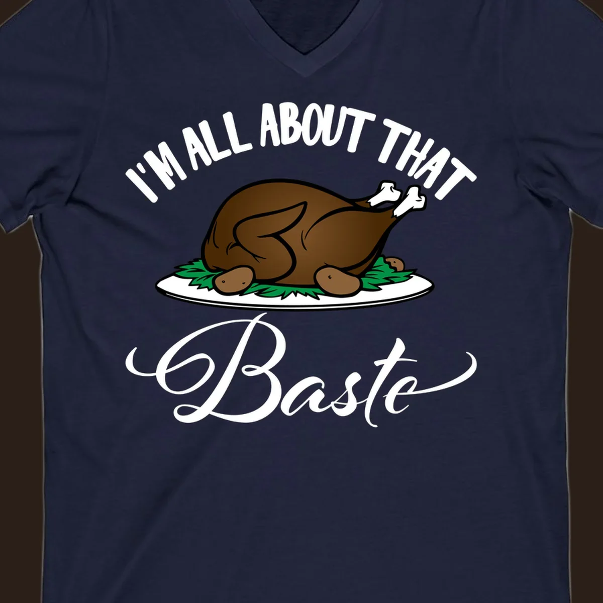 Illustration of a roasted turkey with text 'I'm All About That Baste', for Thanksgiving.