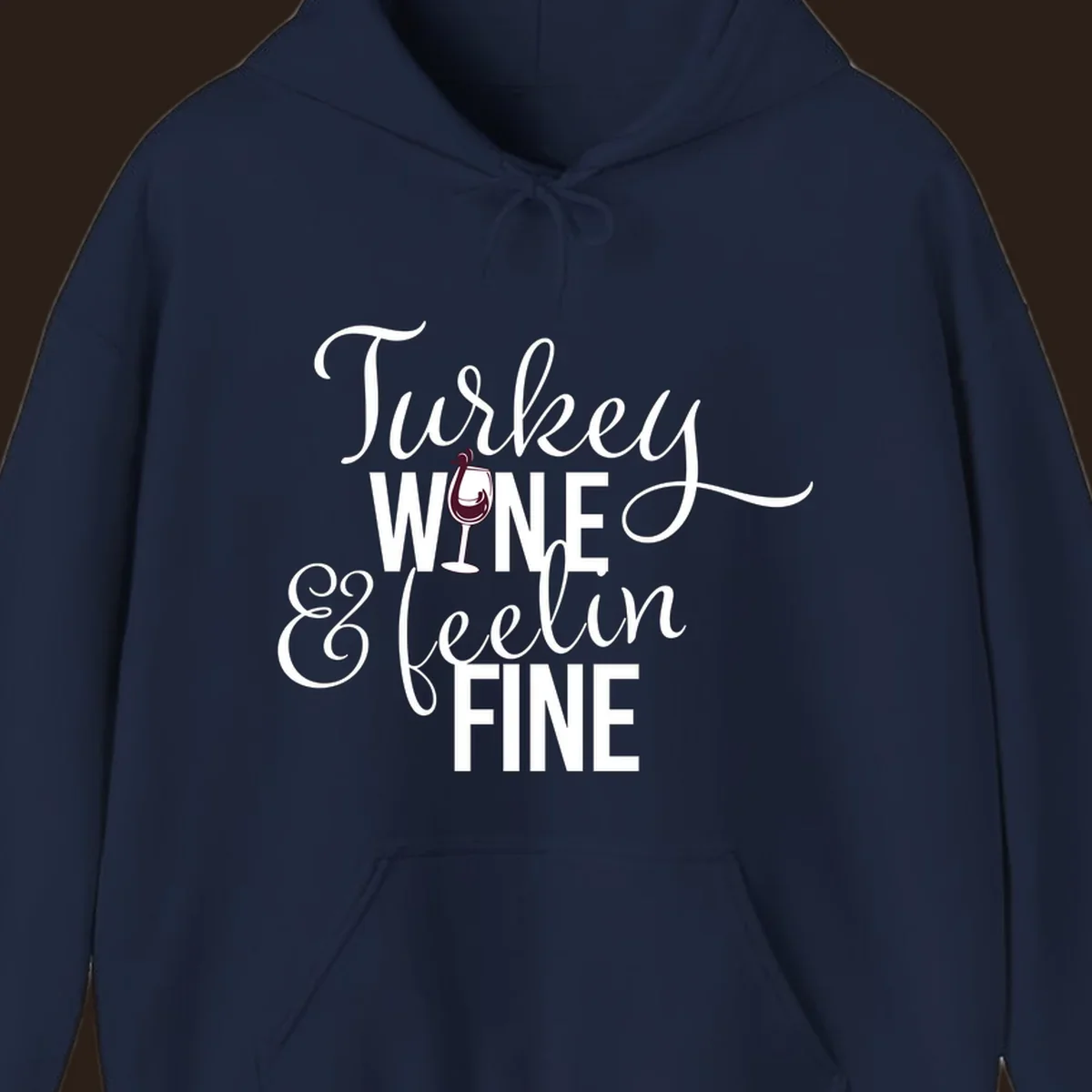 Turkey Wine Feelin Fine Thanksgiving design with text and wine glass illustration.