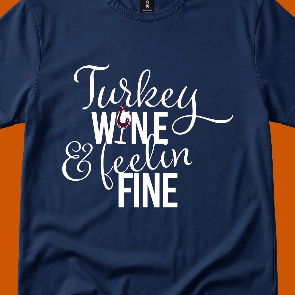 Turkey Wine Feelin Fine Thanksgiving design with text and wine glass illustration.