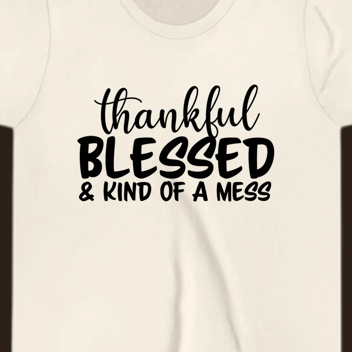 Text design reading 'thankful BLESSED & KIND OF A MESS' for kind-of-a-mess-thanksgiving.
