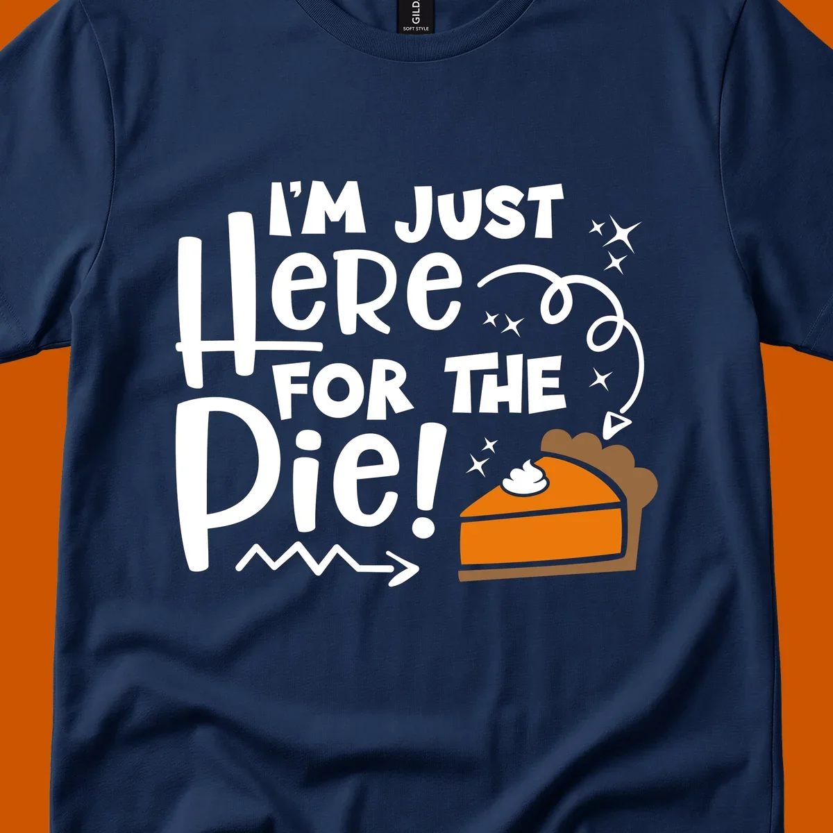 Thanksgiving I'm Just Here For The Pie text and illustration