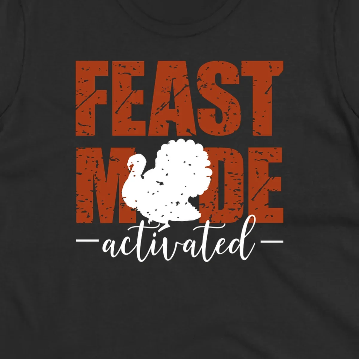 Feast Mode Activated turkey graphic for Thanksgiving shirts.