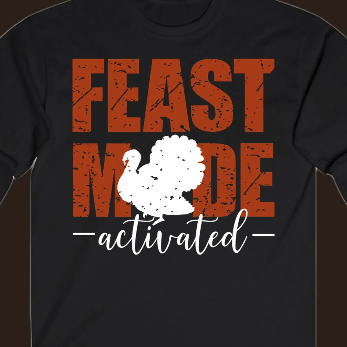 Feast Mode Activated turkey graphic for Thanksgiving shirts.