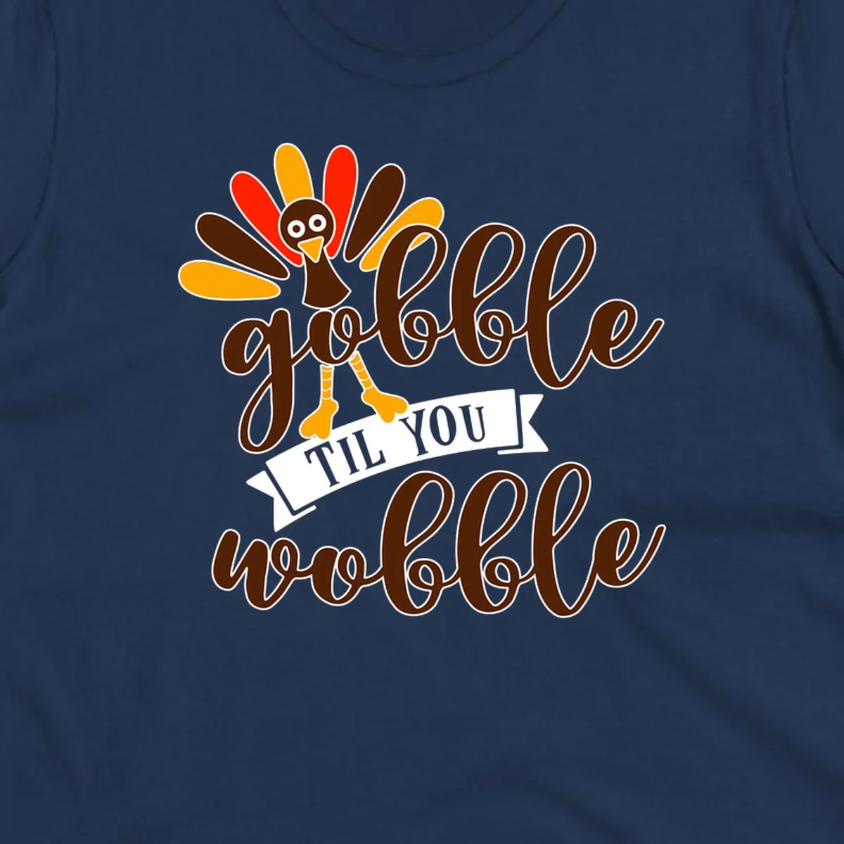 Gobble til you wobble turkey Thanksgiving illustration with colorful feathers and playful text.