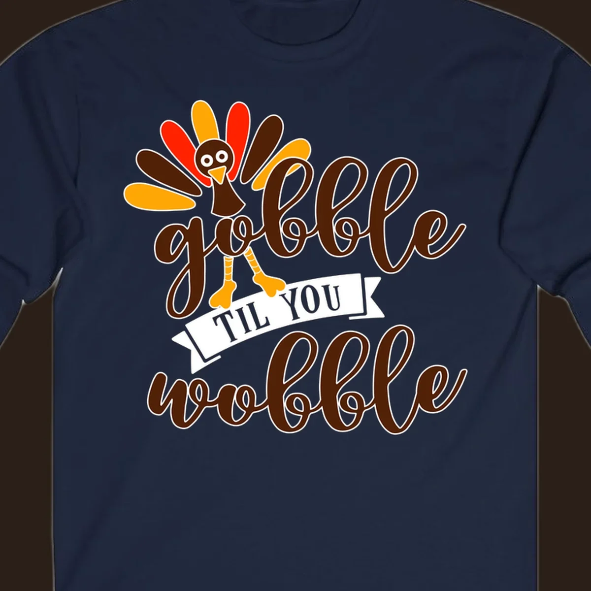 Gobble til you wobble turkey Thanksgiving illustration with colorful feathers and playful text.