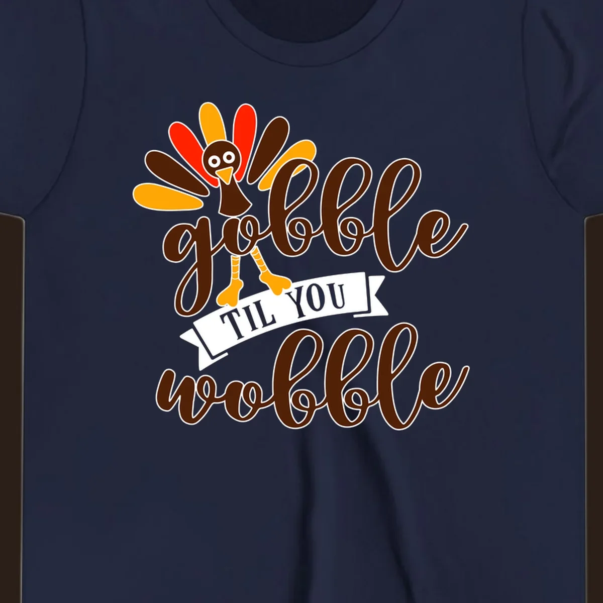 Gobble til you wobble turkey Thanksgiving illustration with colorful feathers and playful text.