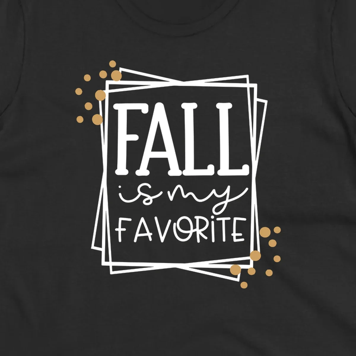 Fall is my favorite phrase typography design with white and gold accents on a black background.
