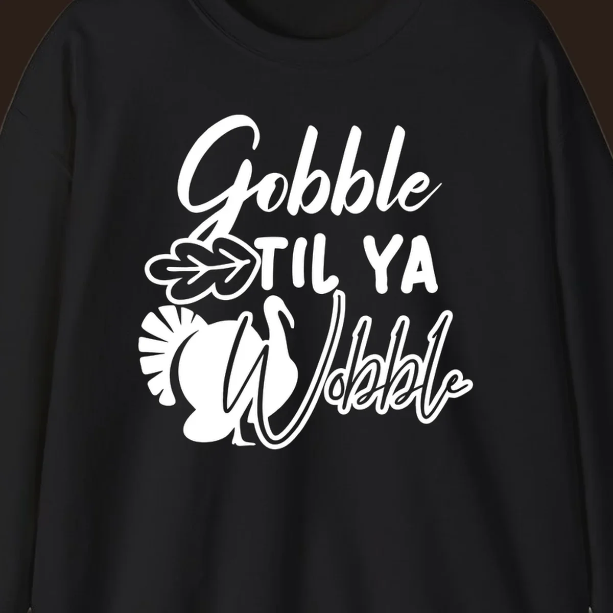 Gobble til ya wobble turkey and leaf Thanksgiving design