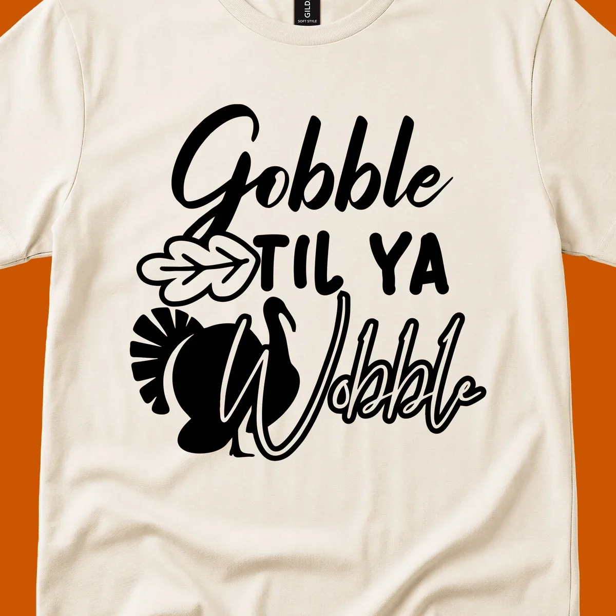 Gobble til ya wobble turkey and leaf Thanksgiving design