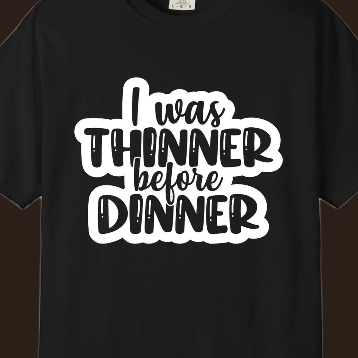 Typography design with the phrase "I was thinner before dinner", perfect for Thanksgiving.