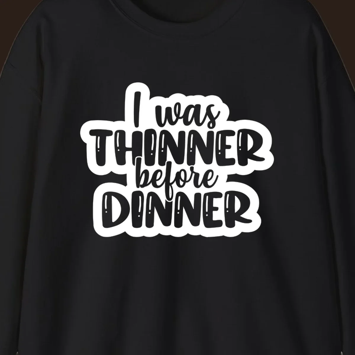 Typography design with the phrase "I was thinner before dinner", perfect for Thanksgiving.