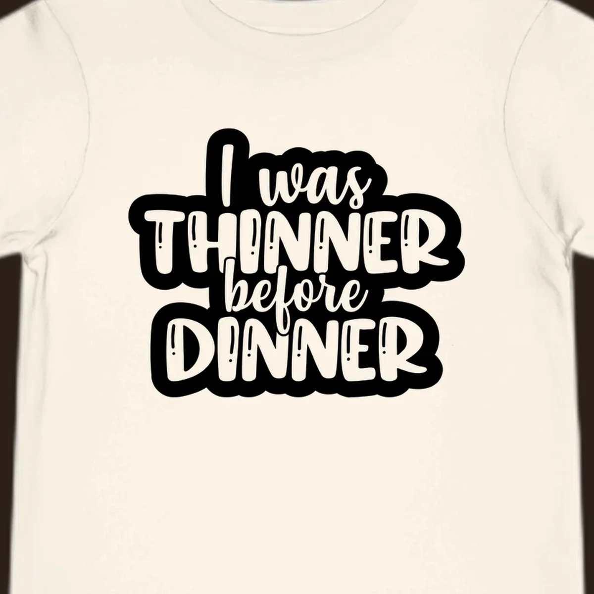 Typography design with the phrase "I was thinner before dinner", perfect for Thanksgiving.
