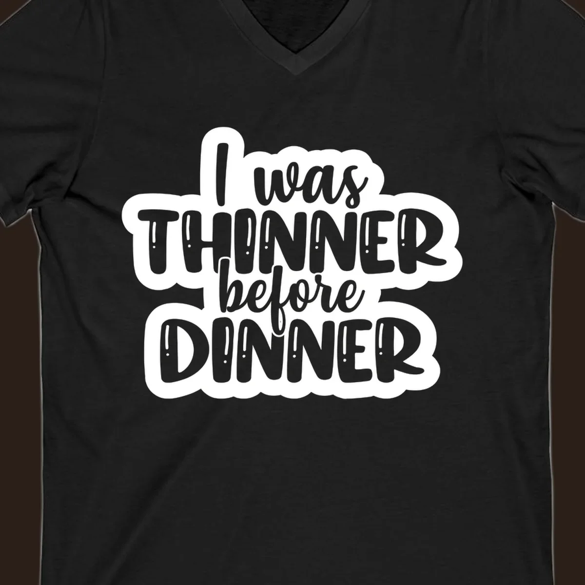 Typography design with the phrase "I was thinner before dinner", perfect for Thanksgiving.