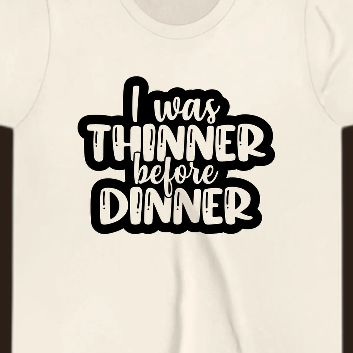 Typography design with the phrase "I was thinner before dinner", perfect for Thanksgiving.
