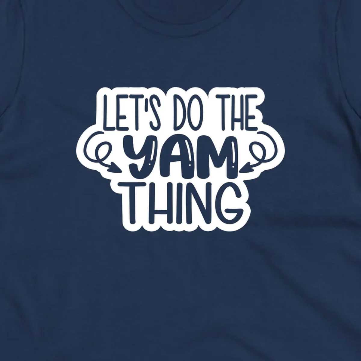 Let's Do The Yam Thing text design with decorative arrows.