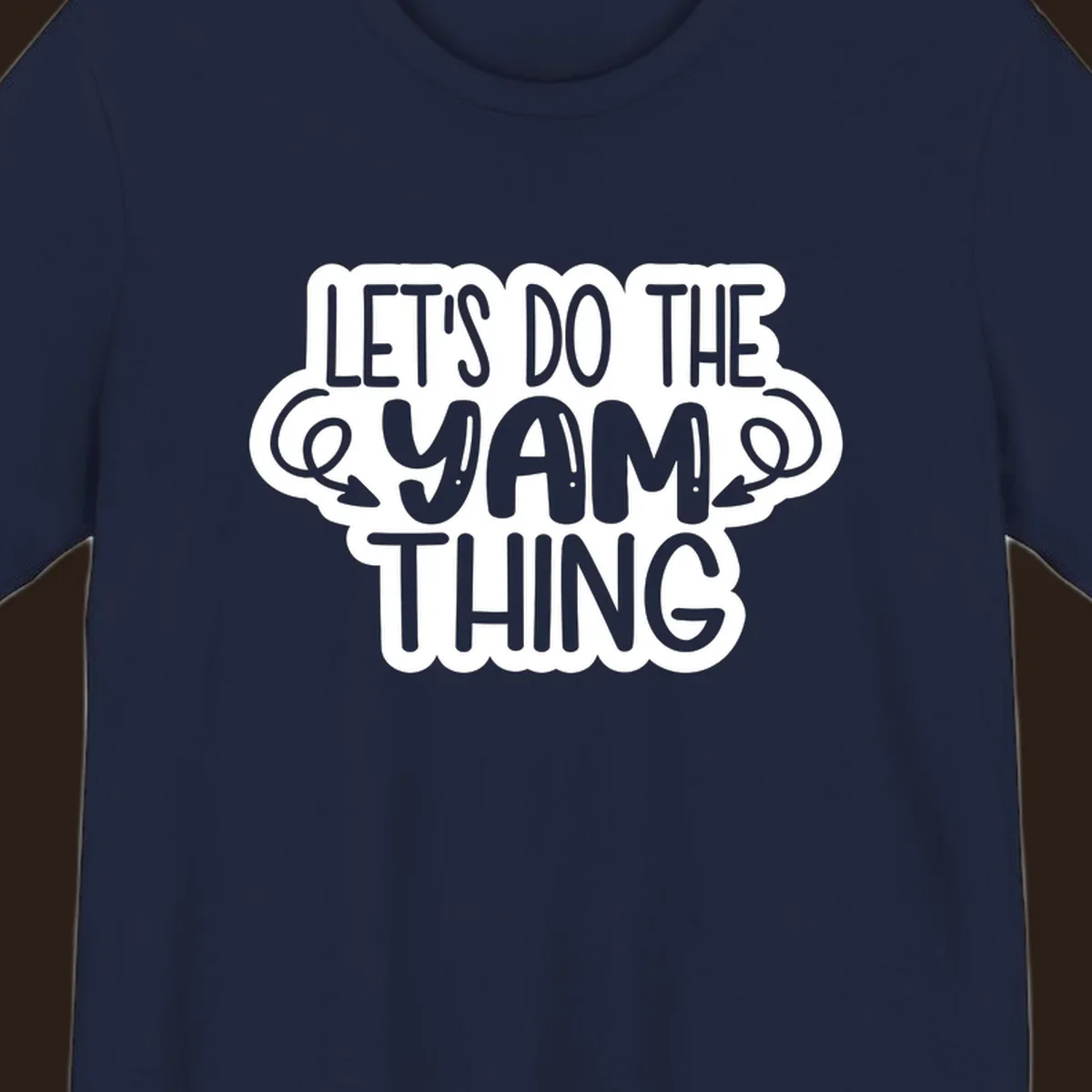 Let's Do The Yam Thing text design with decorative arrows.