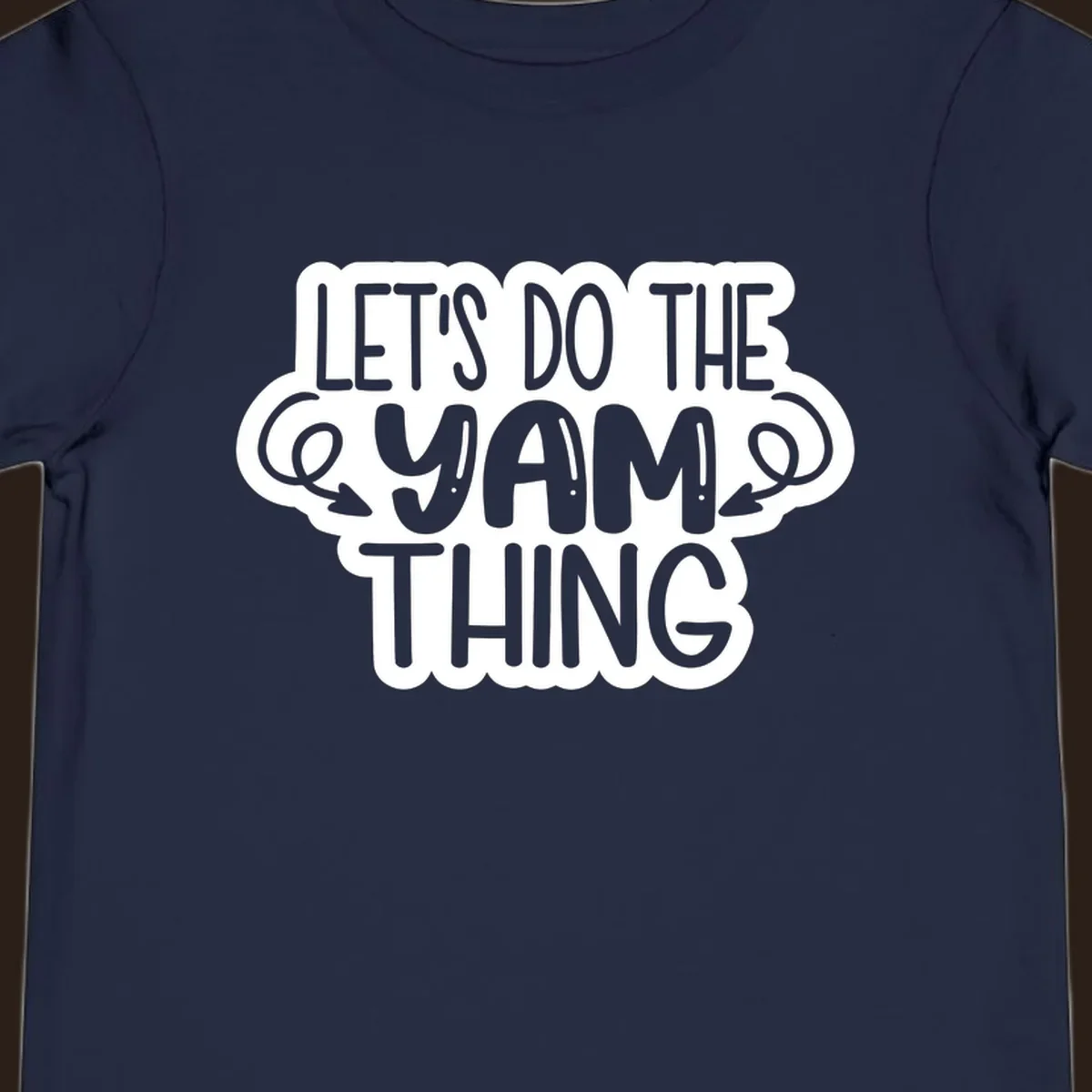 Let's Do The Yam Thing text design with decorative arrows.
