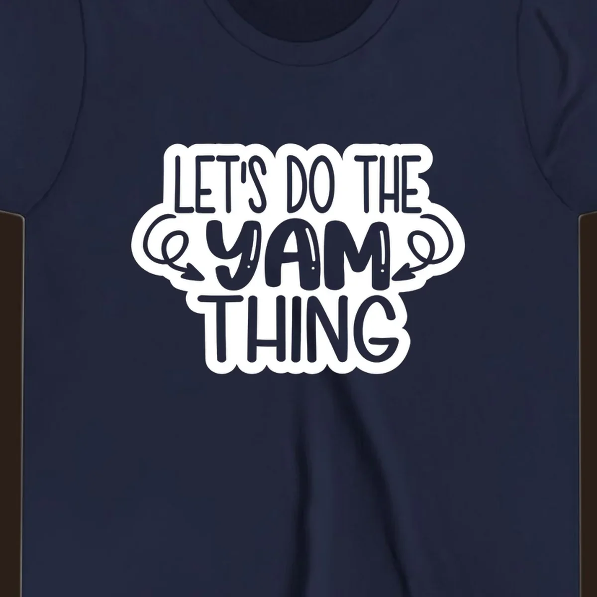 Let's Do The Yam Thing text design with decorative arrows.