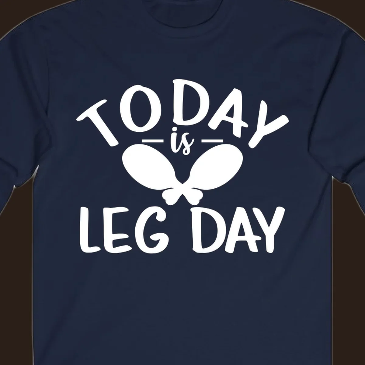 Today is Leg Day funny gym workout quote with chicken legs illustration.