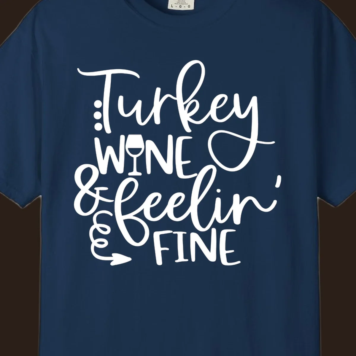 Turkey wine and feelin fine Thanksgiving design with stylized text and a wine glass.