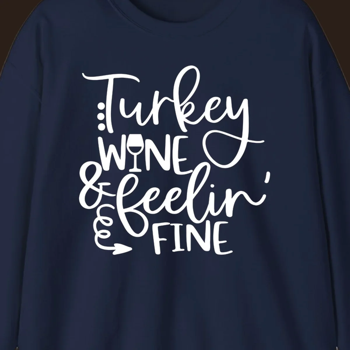 Turkey wine and feelin fine Thanksgiving design with stylized text and a wine glass.